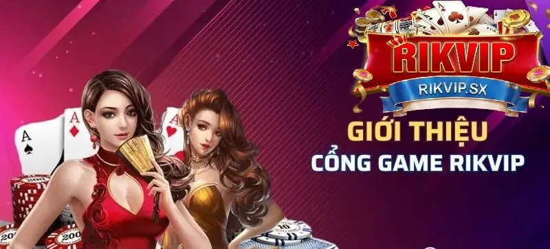 tong quan ve game bai rikvip Tổng quan về game bài Rikvip